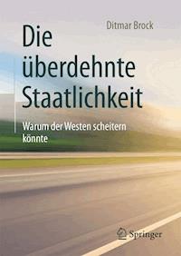 Die überdehnte Staatlichkeit - Ditmar Brock - E-Book