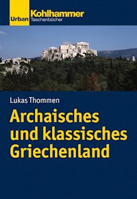 Archaisches und klassisches Griechenland - Lukas Thommen - E-Book