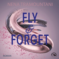Fly & Forget - SoHo-Love Reihe, Band 1 (Ungekürzt) - Nena Tramountani - Hörbuch
