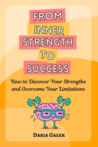 From Inner Strength to Success - Daria Gałek - E-Book