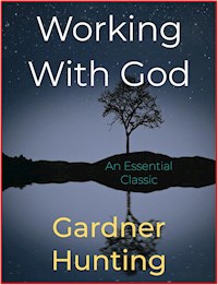 Working With God - Gardner Hunting - E-Book