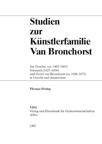 Studien zur Künstlerfamilie Van Bronchorst - Thomas Döring - E-Book