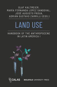Land Use – Handbook of the Anthropocene in Latin America I -  - kostenlos E-Book