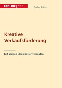 Kreative Verkaufsförderung leicht gemacht - Bärbel Folten - E-Book