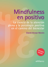 Mindfulness en positivo (epub) - David Alvear Morón - E-Book
