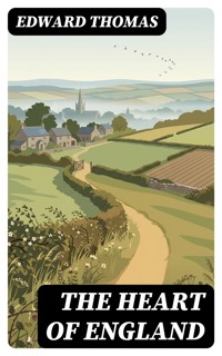 The Heart of England - Edward Thomas - E-Book