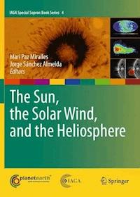 The Sun, the Solar Wind, and the Heliosphere -  - E-Book