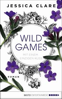 Wild Games - Mit einem einzigen Kuss - Jessica Clare - E-Book