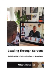 Leading Through Screens - Miles T. Hammond - E-Book