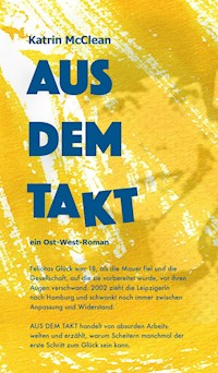 Aus dem Takt - ein Ost-West-Roman - Katrin McClean - E-Book