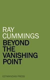 Beyond the Vanishing Point - Ray Cummings - E-Book