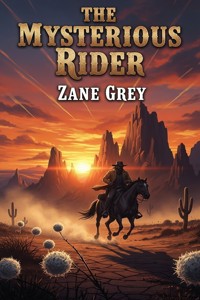 The Mysterious Rider - Zane Grey - E-Book