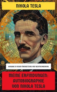 Meine Erfindungen: Autobiographie von Nikola Tesla - Тесла Никола - E-Book