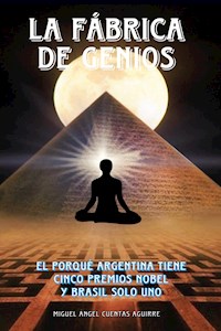 La Fábrica de Genios - Miguel Ángel Cuentas Aguirre - E-Book