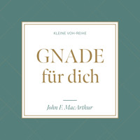 Gnade für dich - John F. MacArthur - Hörbuch