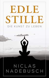 Edle Stille - Niclas Nadebusch - E-Book