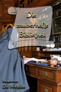 Die zauberhafte Bibliothek - Anita E. Dobes - E-Book