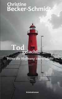 Tod gelacht - Christine Becker-Schmidt - E-Book