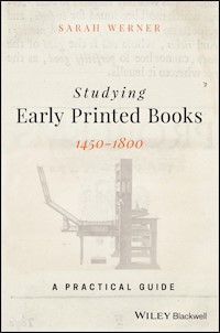 Studying Early Printed Books, 1450-1800 - Sarah Werner - E-Book