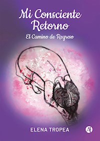 Mi Consciente Retorno - Elena Tropea - E-Book