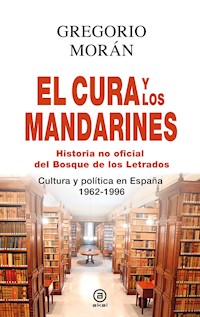 El cura y los mandarines (Historia no oficial del Bosque de los Letrados) - Gregorio Morán Suárez - E-Book