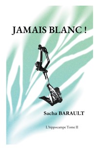 Jamais blanc ! - Sacha Barault - E-Book