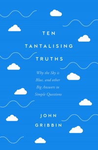 Ten Tantalising Truths - John Gribbin - E-Book