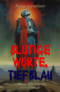 Blutige Worte, tiefblau - Antje Ippensen - E-Book