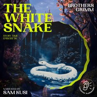 The White Snake (Story Time, Episode 36) - Brothers Grimm - Hörbuch