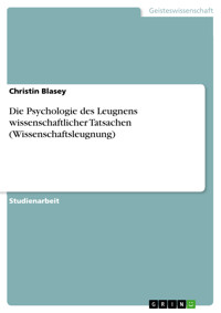 Die Psychologie des Leugnens wissenschaftlicher Tatsachen (Wissenschaftsleugnung) - Christin Blasey - E-Book