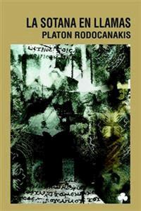 La sotana en llamas - Platon Rodocanakis - E-Book