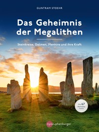 Das Geheimnis der Megalithen - Guntram Stoehr - E-Book
