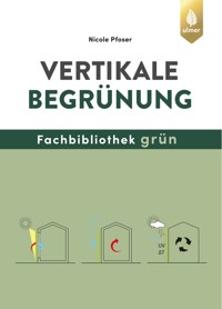 Vertikale Begrünung - Nicole Pfoser - E-Book
