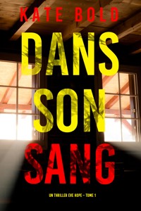 Dans son Sang (Un thriller Eve Hope – Tome 1) - Kate Bold - kostenlos E-Book