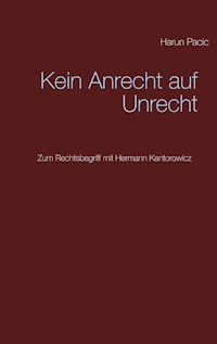 Kein Anrecht auf Unrecht - Harun Pacic - E-Book