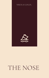 The Nose - Nikolái Gógol - E-Book
