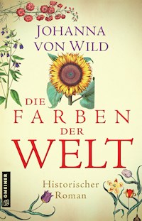 Die Farben der Welt - Johanna von Wild - E-Book
