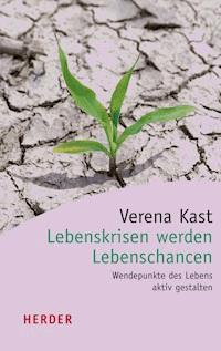 Lebenskrisen werden Lebenschancen - Verena Kast - E-Book