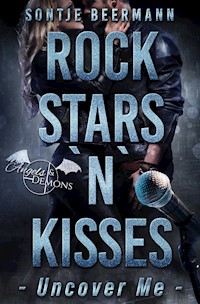 Rockstars `n` Kisses - Uncover Me - Sontje Beermann - E-Book
