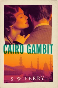 Cairo Gambit - S. W. Perry - E-Book