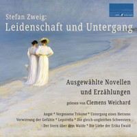 Stefan Zweig: Leidenschaft und Untergang - Zweig Stefan - Hörbuch