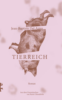 Tierreich - Jean-Baptiste Del Amo - E-Book