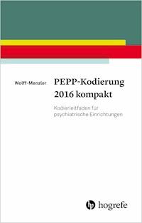 PEPP-Kodierung 2016 kompakt - Claus-Wolff Menzler - E-Book