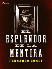 El esplendor de la mentira - Fernando Gómez - E-Book