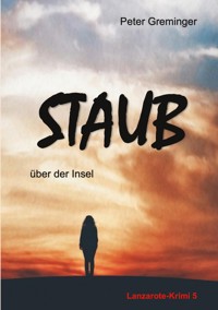 Staub über der Insel - Peter Greminger - E-Book