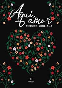Aquí, amor - Giuliana Mecucci - E-Book