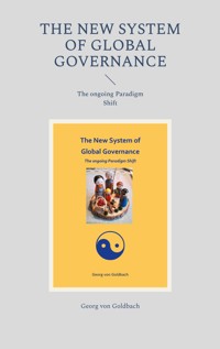 The New System of Global Governance - Georg von Goldbach - E-Book