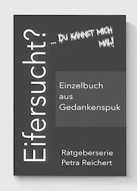 Eifersucht? - Petra Reichert - E-Book