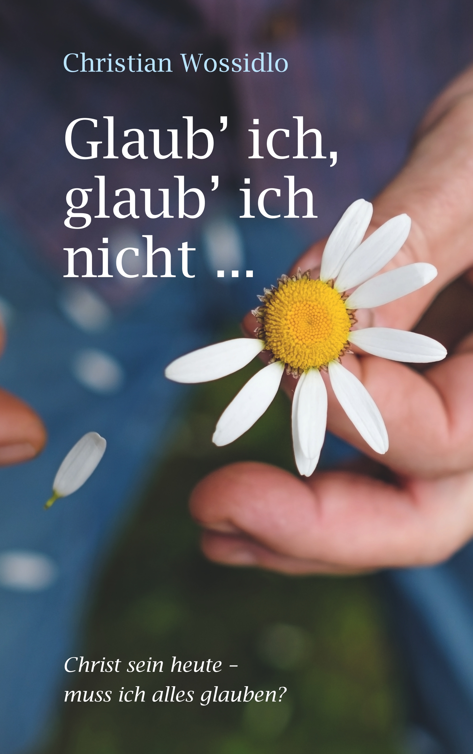 Glaub' ich, glaub' ich nicht - Christian Wossidlo - E-Book
