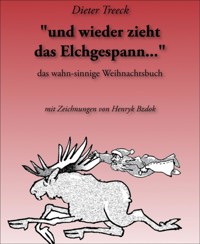 „und wieder zieht das Elchgespann…“ - Dieter Treeck - E-Book